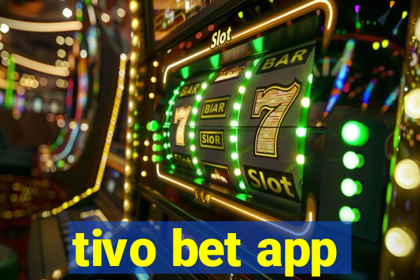 tivo bet app